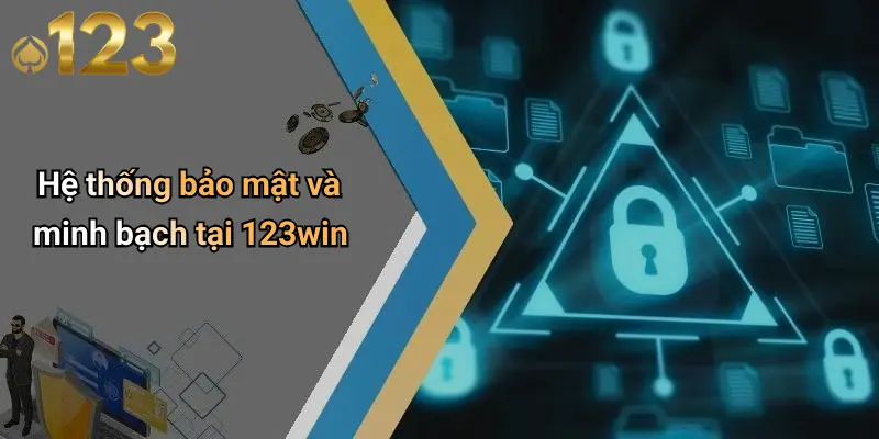 Miễn Trừ Trách Nhiệm 3 Hệ thống bảo mật và minh bạch tại 123win