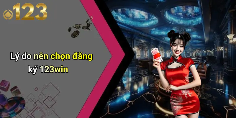 Đăng Ký 123WIN: Khám Phá Cách Tham Gia Sân Chơi Cá Cược Đẳng Cấp 1 Lý do nên chọn đăng ký 123win